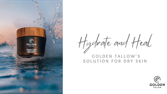Hydrate and Heal: Golden Tallow's Solution for Dry Skin