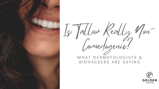 Is Tallow Really Non-Comedogenic? What Dermatologists & Biohackers Are Saying