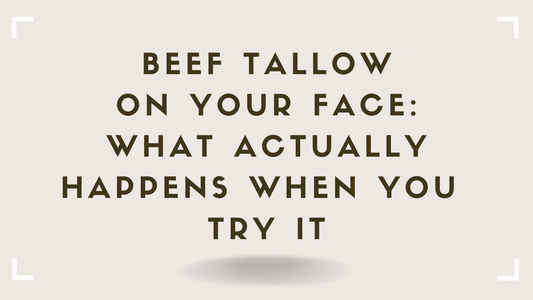 Beef Tallow on Your Face: What Actually Happens When You Try It
