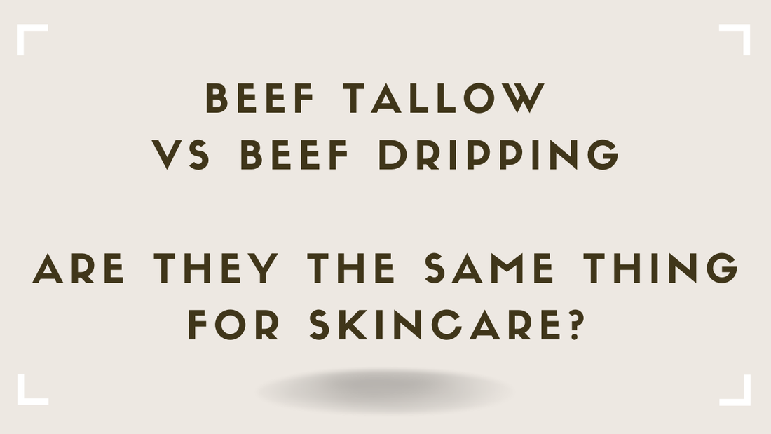 Beef Tallow vs Beef Dripping Are They the Same Thing for Skincare