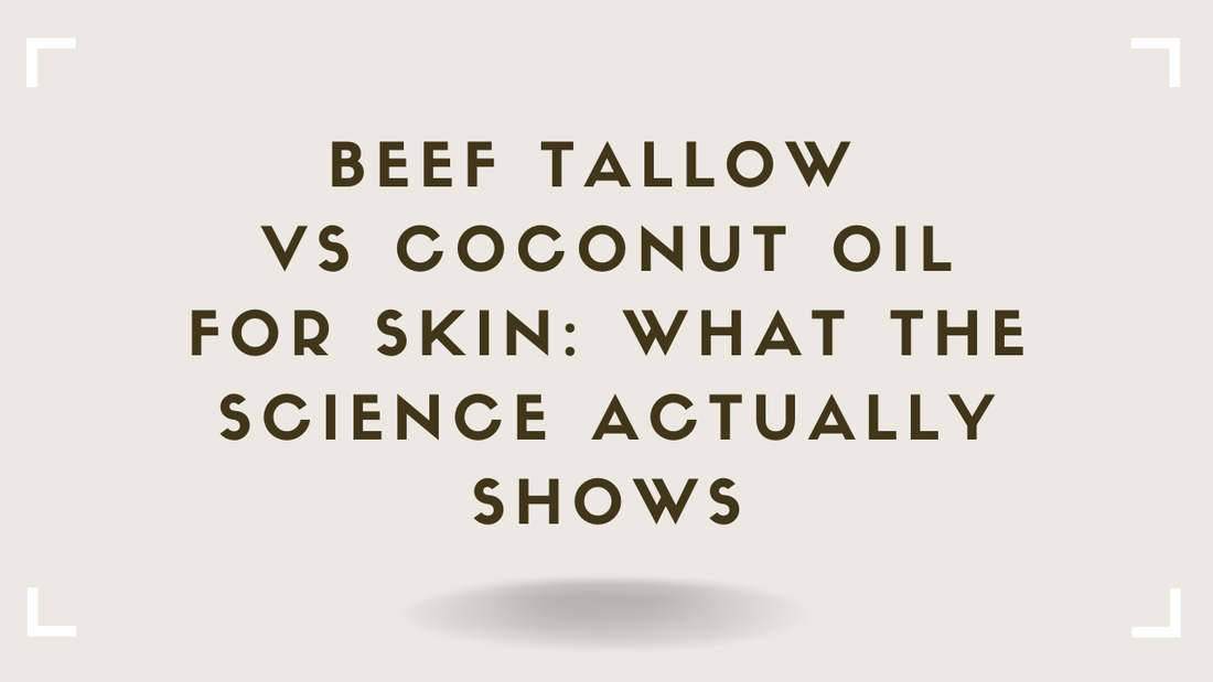 Beef Tallow vs Coconut Oil for Skin What the Science Actually Shows