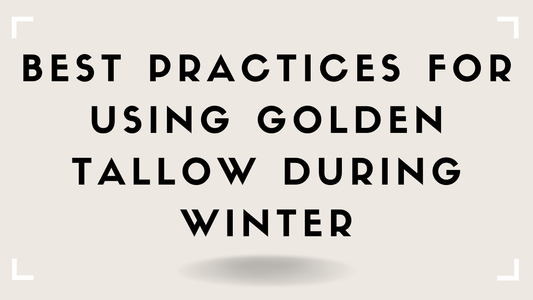 Best Practices for Using Golden Tallow During Winter