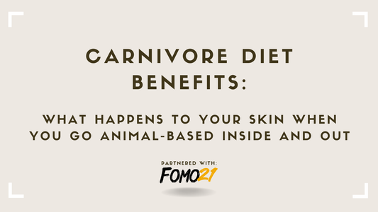 Carnivore Diet Benefits What Happens to Your Skin When You Go Animal-Based Inside and Out