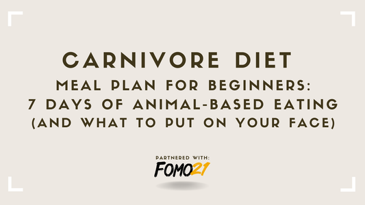 Carnivore Diet Meal Plan for Beginners 7 Days of Animal-Based Eating (And What to Put on Your Face)