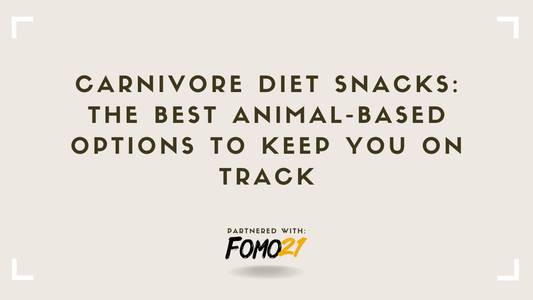 Carnivore Diet Snacks The Best Animal-Based Options to Keep You on Track FOMO21