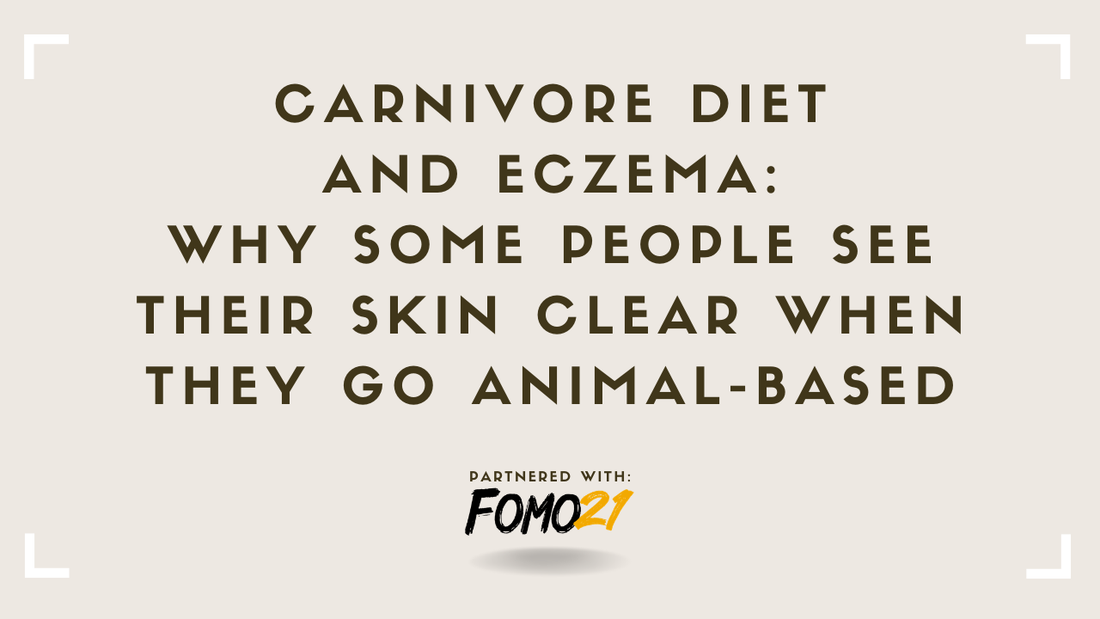Carnivore Diet and Eczema Why Some People See Their Skin Clear When They Go Animal-Based FOMO21