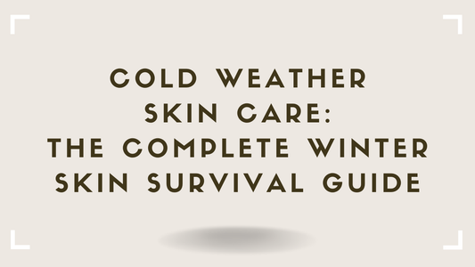 Cold Weather Skin Care The Complete Winter Skin Survival Guide