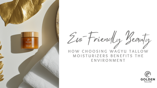  Eco-Friendly Beauty: How Choosing Wagyu Tallow Moisturizers Benefits the Environment