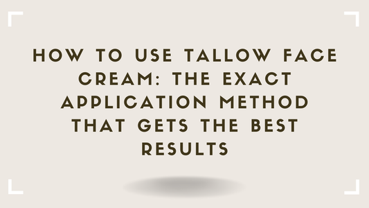 How to Use Tallow Face Cream The Exact Application Method That Gets the Best Results