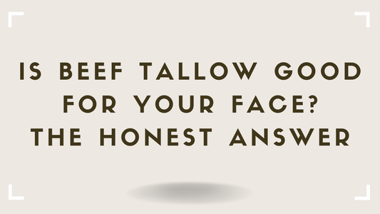 Is Beef Tallow Good for Your Face? The Honest Answer