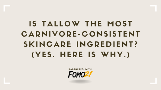 Is Tallow the Most Carnivore-Consistent Skincare Ingredient (Yes. Here Is Why.) FOMO21