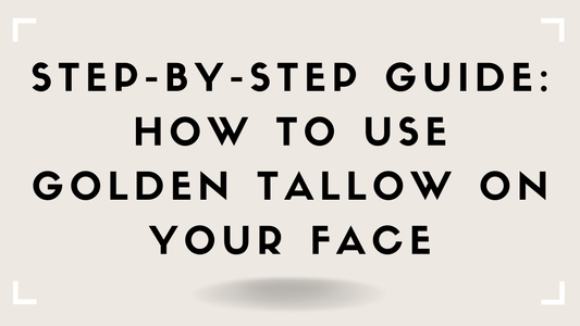 Step-By-Step Guide: How to Use Golden Tallow on Your Face
