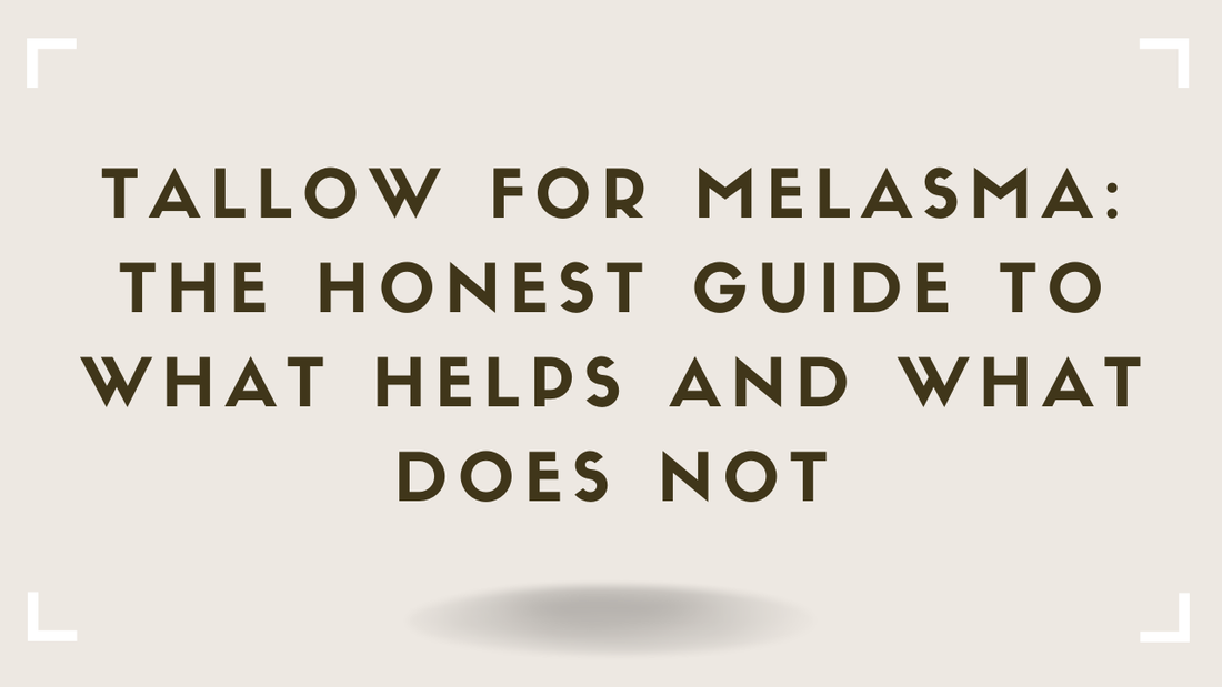 Tallow for Melasma The Honest Guide to What Helps and What Does Not