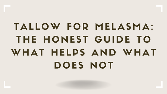 Tallow for Melasma The Honest Guide to What Helps and What Does Not