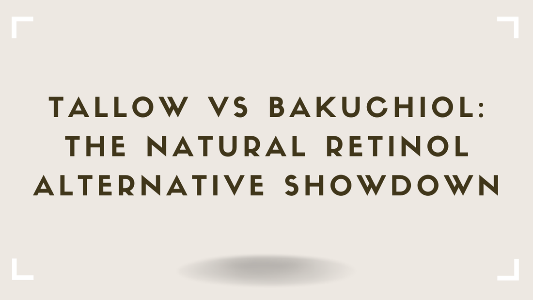 Tallow vs Bakuchiol The Natural Retinol Alternative Showdown
