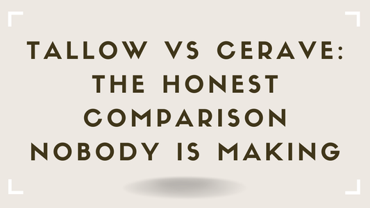 Tallow vs CeraVe: The Honest Comparison Nobody Is Making