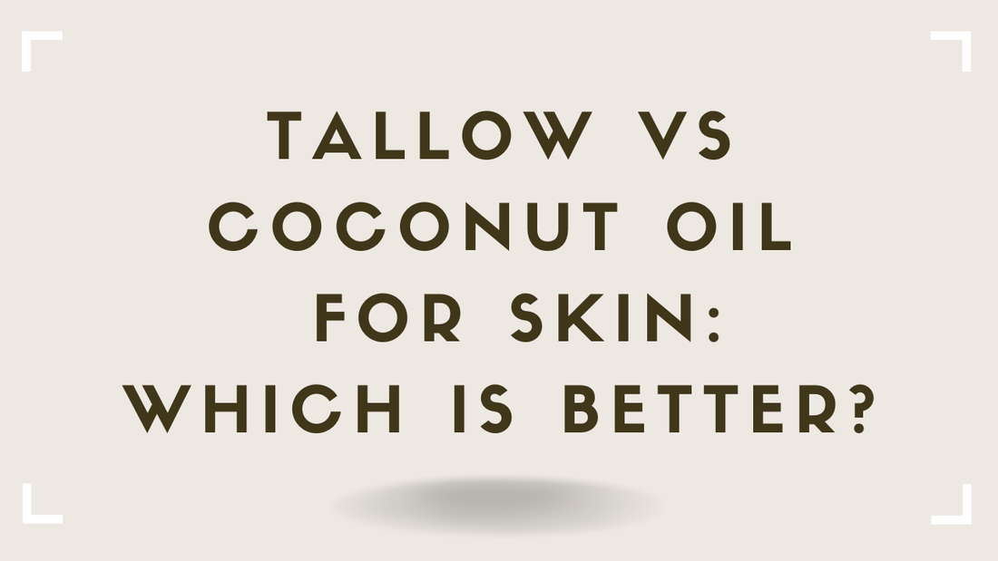 Tallow vs Coconut Oil for Skin: Which Is Better? | Golden Tallow