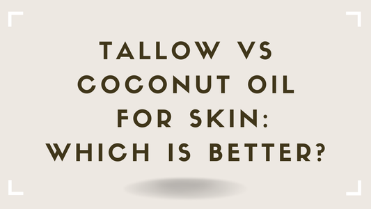 Tallow vs Coconut Oil for Skin: Which Is Better? | Golden Tallow