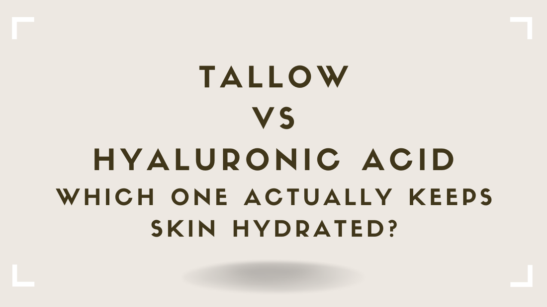 Tallow vs Hyaluronic Acid Which One Actually Keeps Skin Hydrated