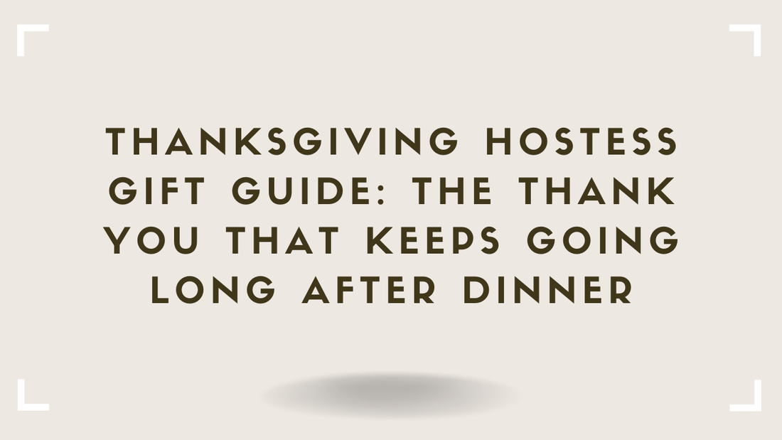 Thanksgiving Hostess Gift Guide The Thank You That Keeps Going Long After Dinner