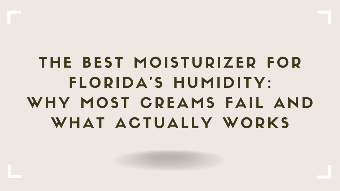 The Best Moisturizer for Florida's Humidity Why Most Creams Fail and What Actually Works