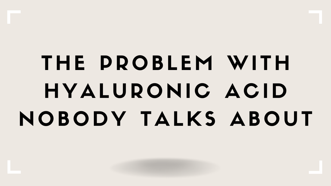 The Problem With Hyaluronic Acid Nobody Talks About