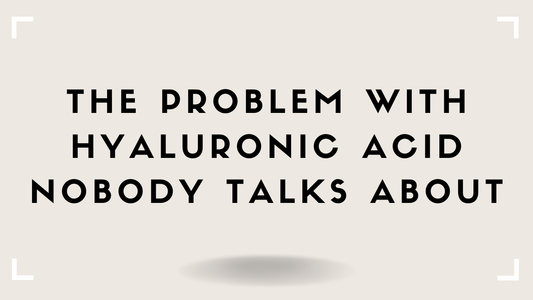 The Problem With Hyaluronic Acid Nobody Talks About