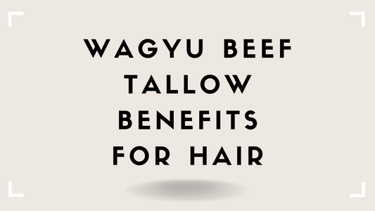 Wagyu Beef Tallow Benefits for Hair: Deep Nourishment, Naturally