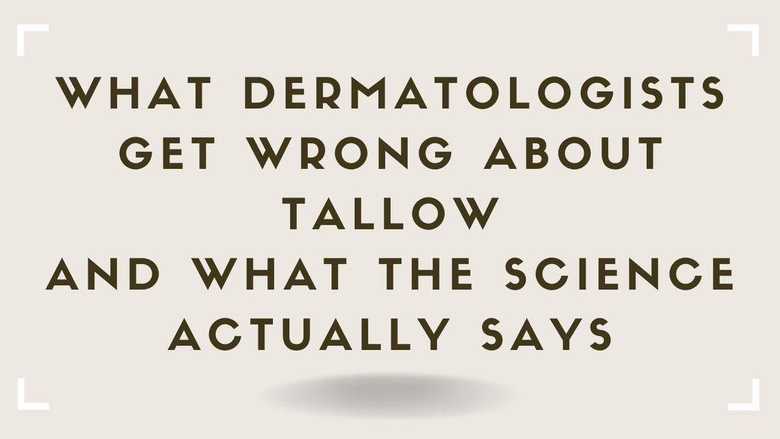 What Dermatologists Get Wrong About Tallow -- And What the Science Actually Says