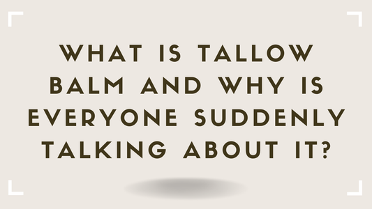 What Is Tallow Balm and Why Is Everyone Suddenly Talking About It?