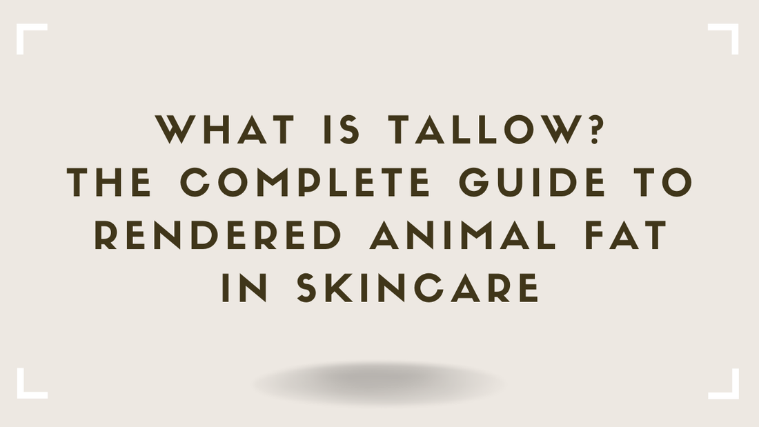 What Is Tallow The Complete Guide to Rendered Animal Fat in Skincare