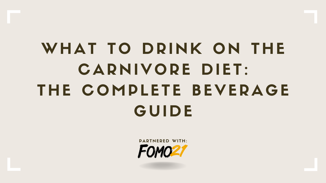 What to Drink on the Carnivore Diet The Complete Beverage Guide FOMO21