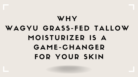 Why Grass-Fed Tallow Moisturizer Is a Game-Changer for Your Skin